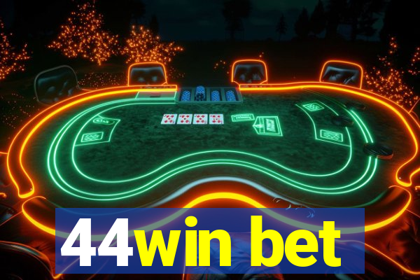 44win bet